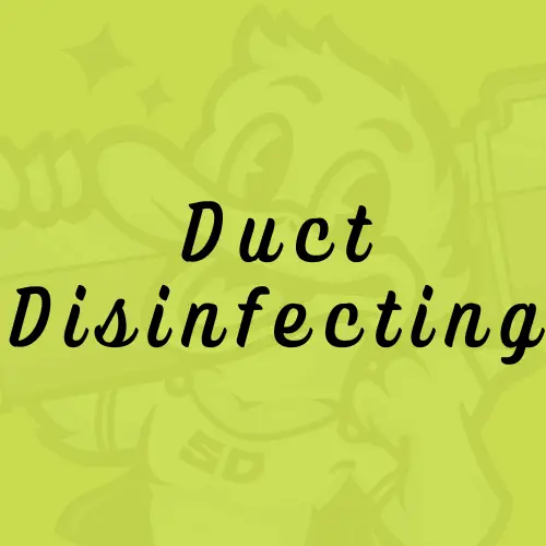 Yellow background with a faint cartoon of a character holding an object, overlaid with bold, black text that reads Duct Disinfecting—highlighting the importance of indoor air quality and duct cleaning Huntsville Ontario services.